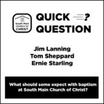 Quick Question from South Main Church of Christ