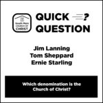 Quick Question from South Main Church of Christ